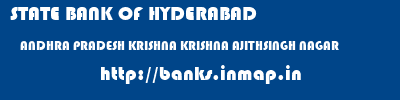 STATE BANK OF HYDERABAD  ANDHRA PRADESH KRISHNA KRISHNA AJITHSINGH NAGAR  banks information 